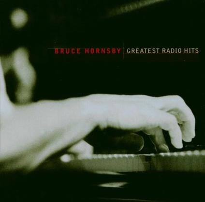 Greatest Radio Hits - CD Audio di Bruce Hornsby