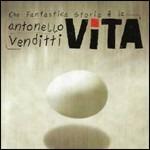 Che fantastica storia è la vita - CD Audio di Antonello Venditti
