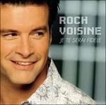 Je Te Serai Fidèle - CD Audio di Roch Voisine