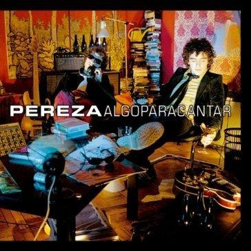 Algo Para Cantar - CD Audio di Pereza