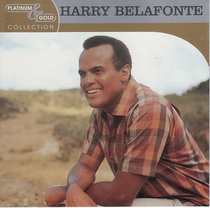 Platinum & Gold Collection - CD Audio di Harry Belafonte