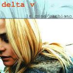 Le cose cambiano - CD Audio di Delta V