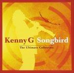 Songbird. Ultimate - CD Audio di Kenny G
