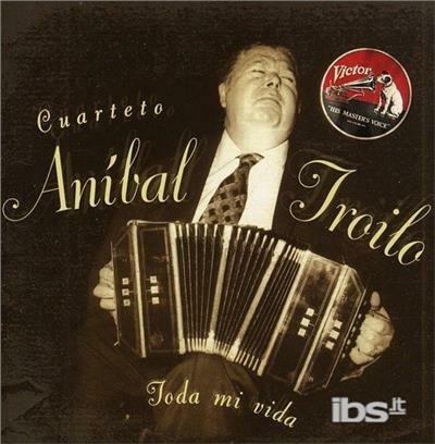 Toda Mi Vida: 1968-69 - CD Audio di Anibal Troilo