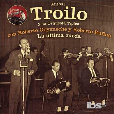La Ultima Curda: 1963 - CD Audio di Anibal Troilo