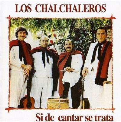Si De Cantar Se Trata - CD Audio di Los Chalchaleros