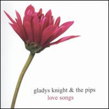 Love Songs - CD Audio di Gladys Knight,Pips