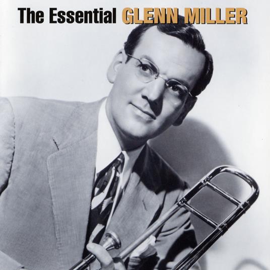 The Essential Glenn Miller - CD Audio di Glenn Miller