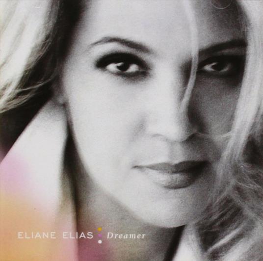 Dreamer - CD Audio di Eliane Elias