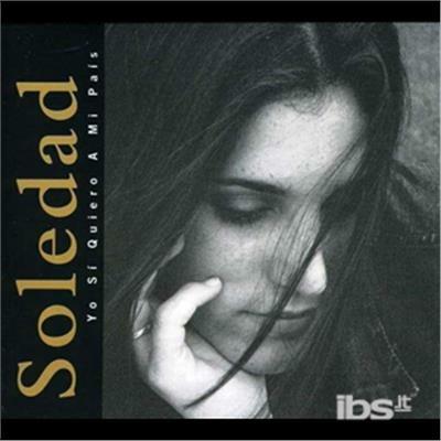 Yo Si Quiero A Mi Pais - CD Audio di Soledad