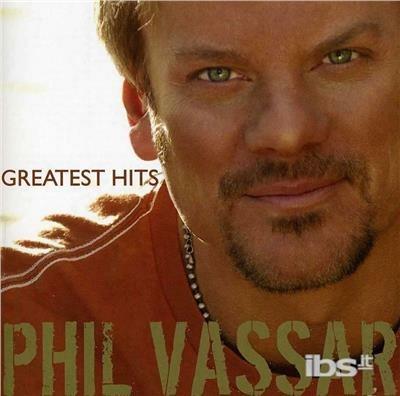 Greatest Hits 1 - CD Audio di Phil Vassar