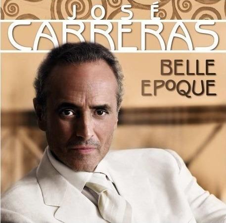 Belle Epoque - CD Audio di José Carreras
