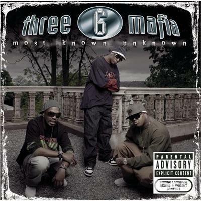 Most Known Unknown - CD Audio di Three 6 Mafia