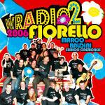 Viva Radio 2 2006 - CD Audio di Fiorello,Marco Baldini
