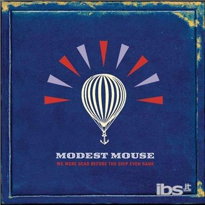 We Were Dead Before The - CD Audio di Modest Mouse