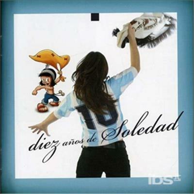 10 Anos De Soledad - CD Audio di Soledad