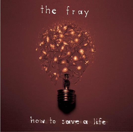 How To Save A Life - CD Audio di Fray