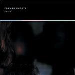 Fleurs - Vinile LP di Former Ghosts