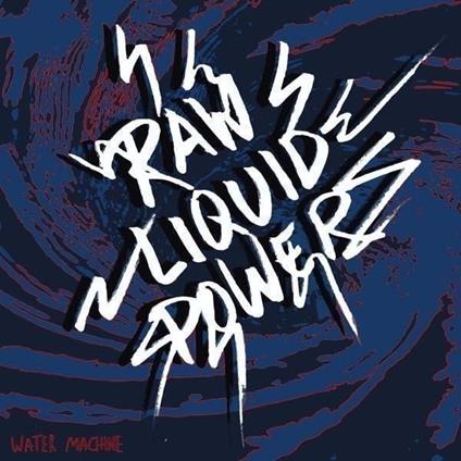 Raw Liquid Power - Vinile LP di Water Machine