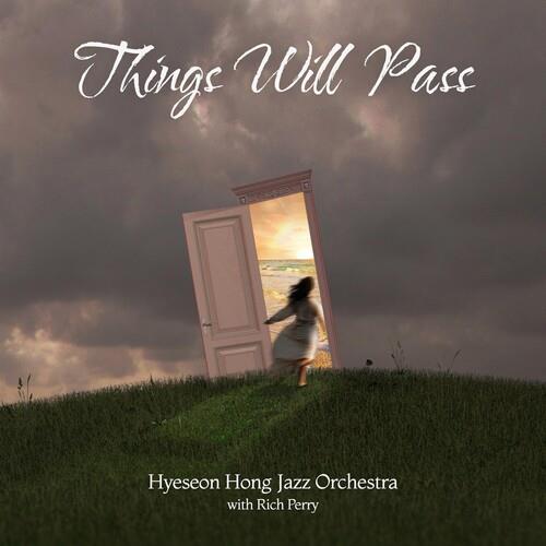 Things Will Pass - CD Audio di Hyeseon Hong Jazz Orchestra