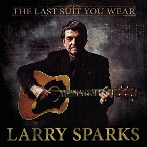 Last Suit You Wear - CD Audio di Larry Sparks