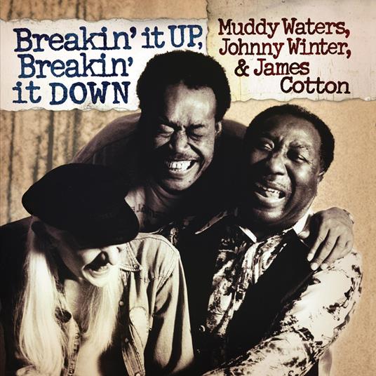 Breakin' It Up Breakin' It Down - Vinile LP di Muddy Waters,James Cotton,Johnny Winter