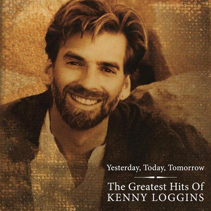Greatest Hits Of Kenny Loggins - Yesterday Today - Vinile LP di Kenny Loggins