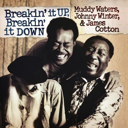Breakin' It Up Breakin' It Down - Vinile LP di Muddy Waters,James Cotton,Johnny Winter
