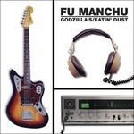 Godzilla's Eatin' Dust - CD Audio di Fu Manchu