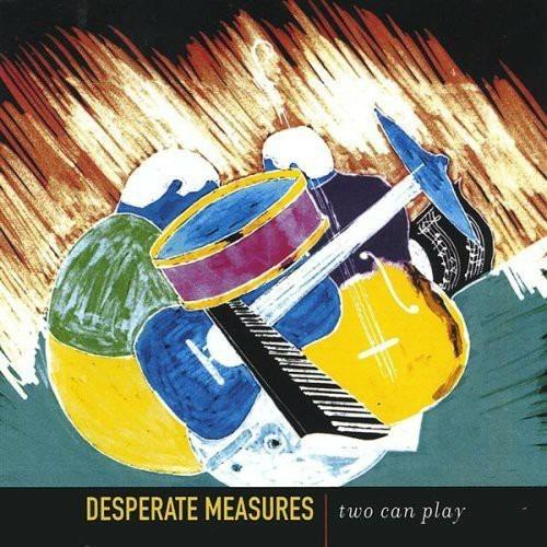 Two Can Play - CD Audio di Desperate Measures