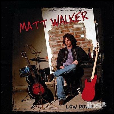 Low Down - CD Audio di Matt Walker