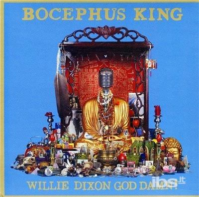 Willie Dixon God Damn! - CD Audio di Bocephus King