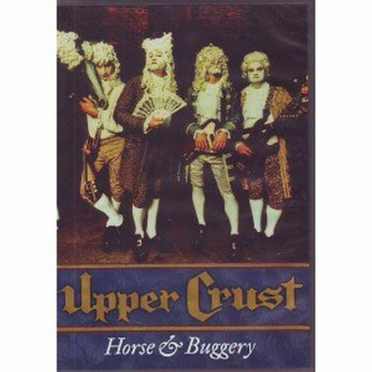 Upper Crust. Horse & Buggery (DVD) - DVD