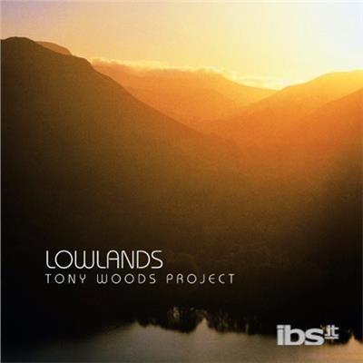 Lowlands - CD Audio di Tony Woody
