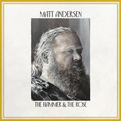 The Hammer & The Rose - Vinile LP di Matt Andersen