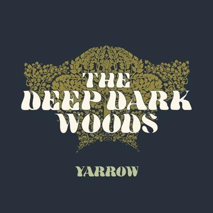 Yarrow - Vinile LP di Deep Dark Woods