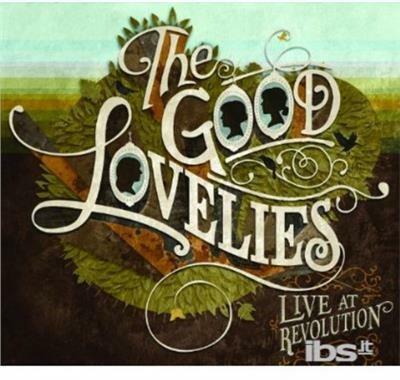 Live At Revolution - CD Audio di Good Lovelies