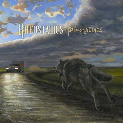 Here Come the Wolves - CD Audio di Rheostatics