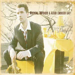 A Good Enough Day - CD Audio di Royal Wood
