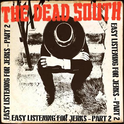 Easy Listening For Jerks, Pt. 2 - CD Audio di Dead South