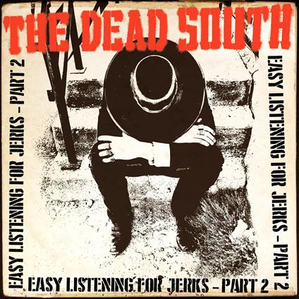 Easy Listening For Jerks, Pt. 2 - Vinile LP di Dead South