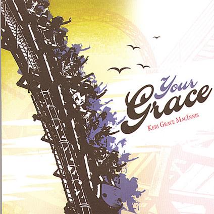 Keri Grace Macinnis - Your Grace - CD Audio