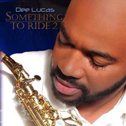 Something To Ride 2 - CD Audio di Dee Lucas
