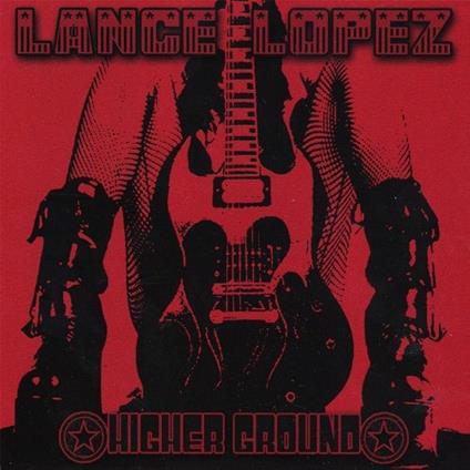 Higher Ground - CD Audio di Lance Lopez