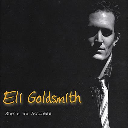 Eli Goldsmith - She'S An Actress - CD Audio