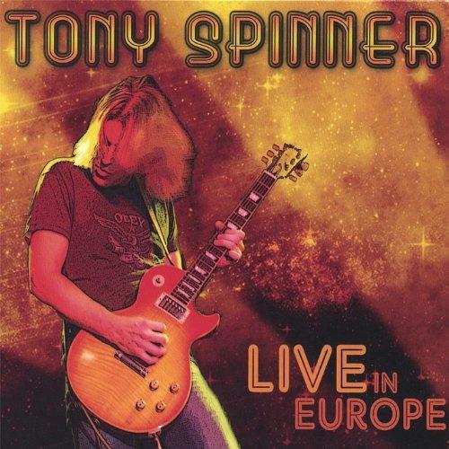 Live In Europe - CD Audio di Tony Spinner