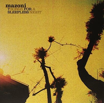 7 Songs For A Sleepless Night - Vinile LP di Mazoni