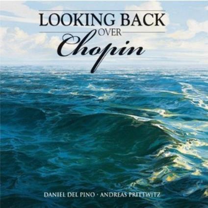 Looking Back Over Chopin - CD Audio di Andreas Prittwitz