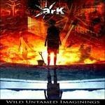 Wild Untamed Imaginings - CD Audio di Ark