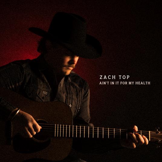 Ain'T In It For My Health - Vinile LP di Zach Top